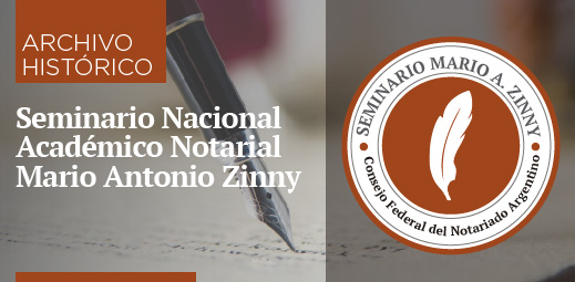 Archivo histórico de los Seminarios Nacionales Academico Notarial - Mario Antonio Zinny