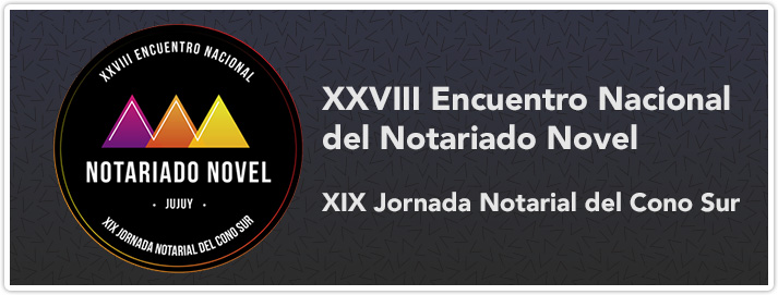 XXVIII Encuentro Nacional del Notariado Novel y XIX Jornada del Notariado Novel del Cono Sur